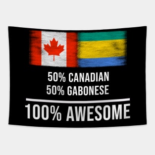 50% Canadian 50% Gabonese 100% Awesome - Gift for Gabonese Heritage From Gabon Tapestry