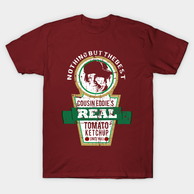 Cousin Eddie's Real Tomato Ketchup - Christmas Vacation - T-Shirt