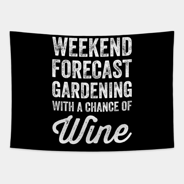 Weekend forecast gardening with a chance of wine Tapestry by captainmood