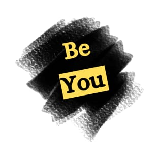 be you T-Shirt