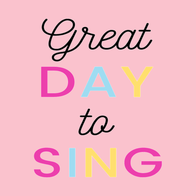 Great Day to sing Quote Singer Vocalist by Musician Gifts