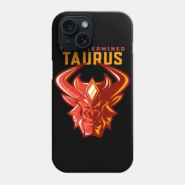 Taurus Zodiac Sign The Determined Phone Case by Science Puns