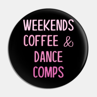 Weekends Coffee and Dance Comps Pin