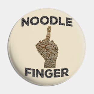 NOODLE FINGER Funny Middle Finger Pun for Sarcastic People Gift Pin