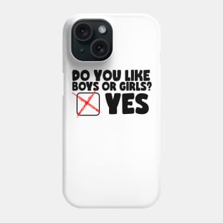 Funny Bisexual Question Do You Like Boys or Girls? Phone Case