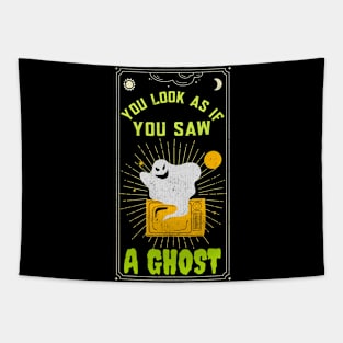 You Look As If You Saw A Ghost Funny Halloween Design Tapestry