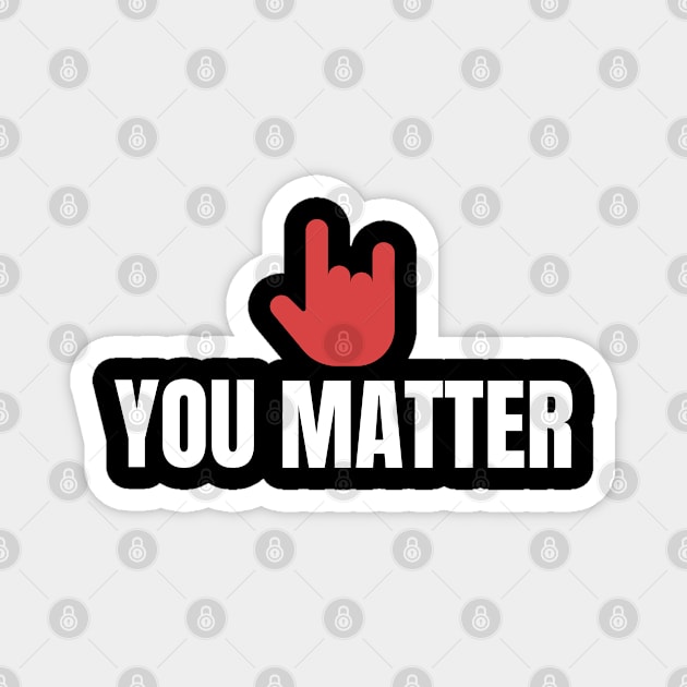 Social University Campaign - You Matter Magnet by sheepmerch