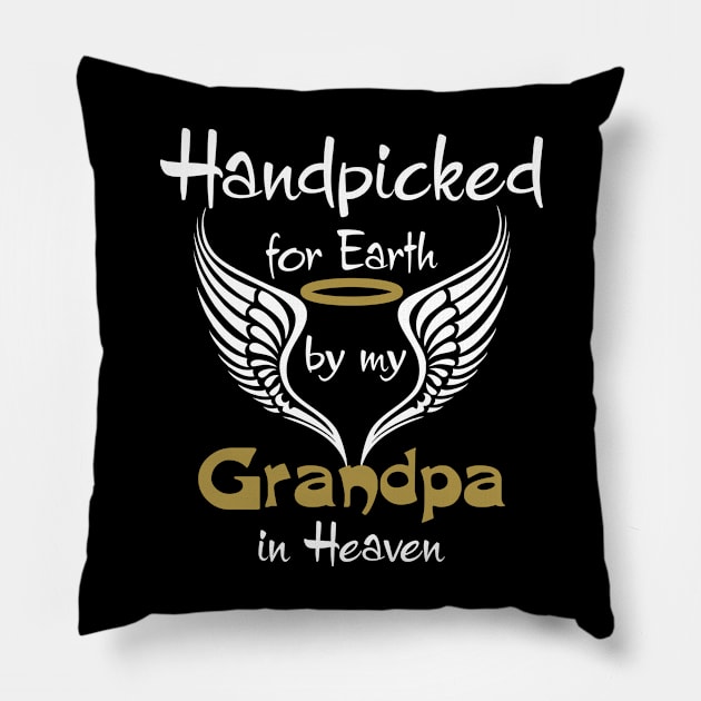 Handpicked For Earth By My Grandpa in Heaven Pillow by PeppermintClover