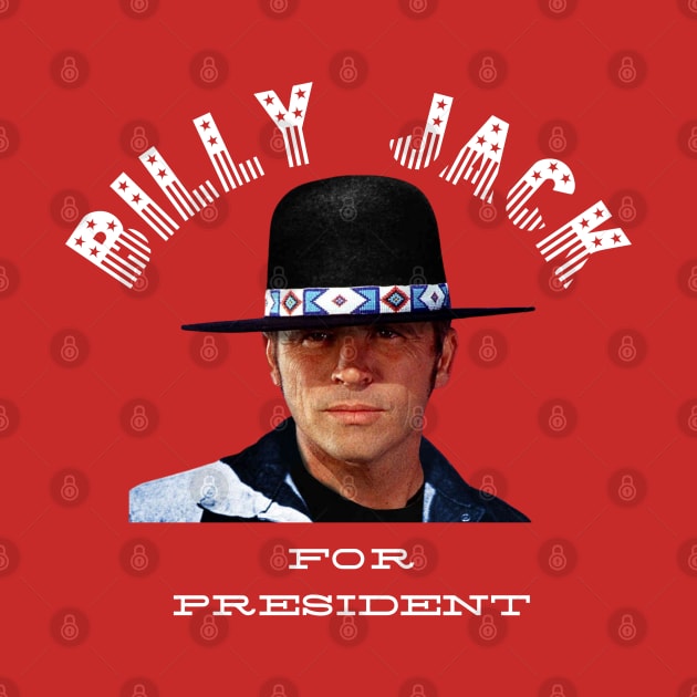 Billy Jack For President (Dark Backgrounds) by Tiger Mountain Design Co.