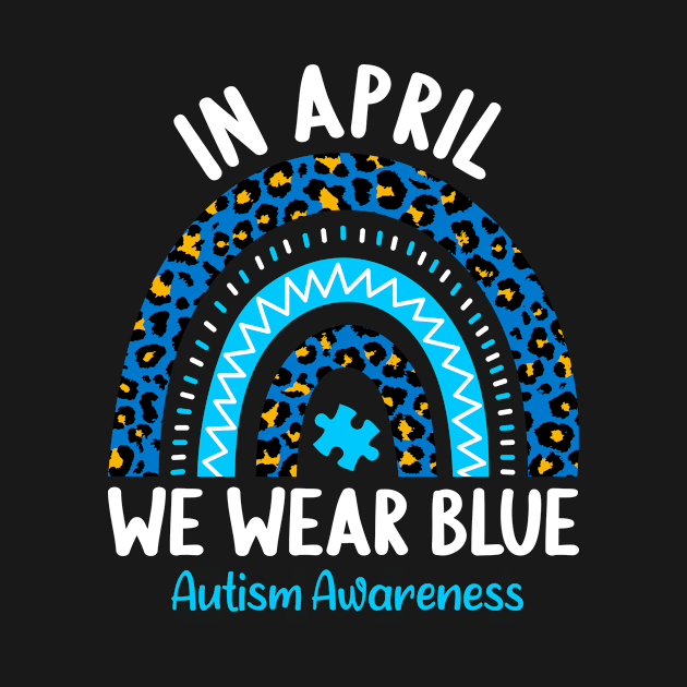 In April We Wear Blue Autism Awareness Rainbow by Linda Lisa