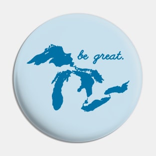 Be Great Motivational Positive Inspirational Quote Saying Great Lakes Pin