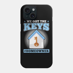 We Got The Keys - New Homeowner Phone Case