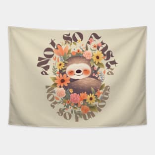 Not so Fast, Not So Furious: Funny Lazy Sloth T-Shirt Tapestry