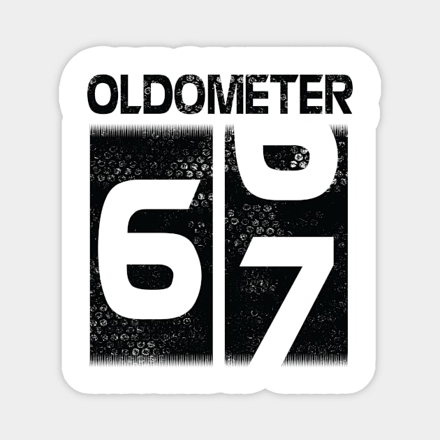 Oldometer Happy Birthday 67 Years Old Was Born In 1953 To Me You Papa Dad Mom Brother Son Husband Magnet by Cowan79