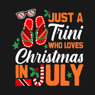 Just A Trini Who Loves Christmas In July T-Shirt