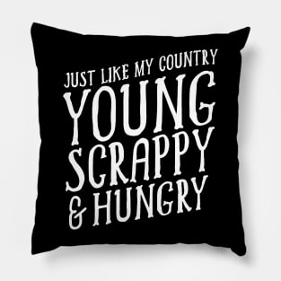 young scrappy and hungry Pillow