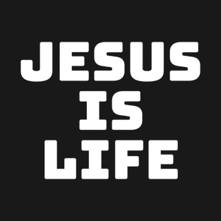 Jesus Is Life - Christian Faith T-Shirt