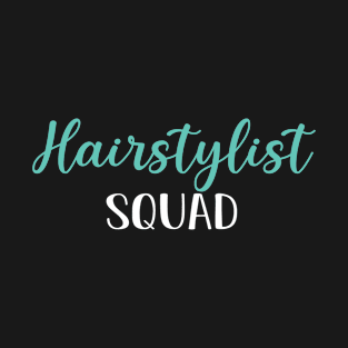 Hairstylist Squad, Funny Hairstylist Graduation Gift T-Shirt