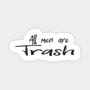 All men are trash Magnet