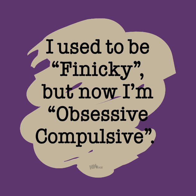 Finicky/Obsessive by NN Tease