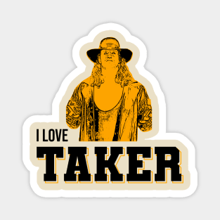 I love taker Magnet