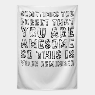 Sometimes You Forget That You Are Awesome So This Is Your Reminder, Design For Daddy Tapestry