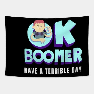 Ok Boomer Have a Terrible Day Tapestry