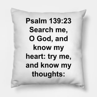 Psalm 139:23  King James Version Bible Verse Typography Pillow