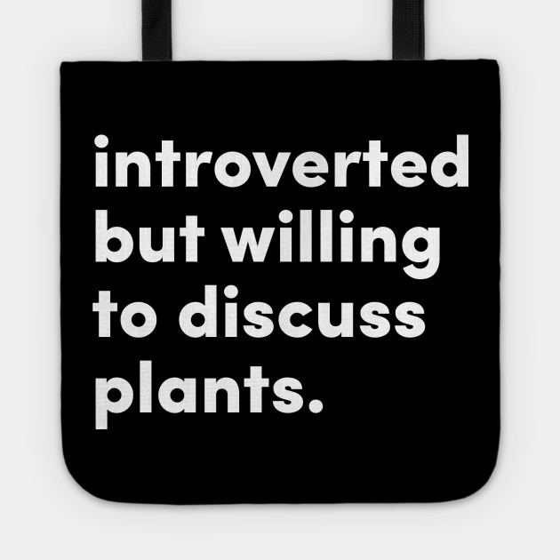 Introverted but willing to discuss plants. Original Design by @jrlefrancois