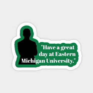 Have a Great Day at Eastern Michigan University Magnet