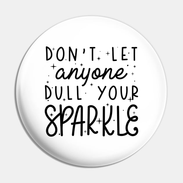 Dull Your Sparkle Pin by LuckyFoxDesigns