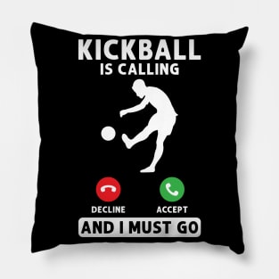 Kickball is calling Kickballer Pillow