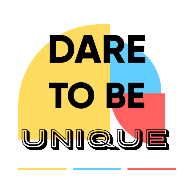 Dare to be UNIQUE by MouadbStore