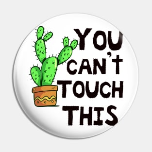 you can't touch this Pin