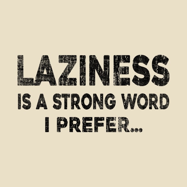 Laziness - Black by SurePodcast