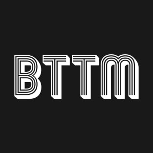 BTTM T-Shirt