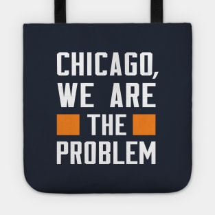 Chicago, We Are The Problem - Spoken From Space Tote
