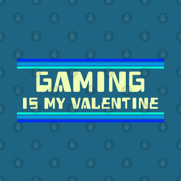 Gaming is my Valentine by High Altitude