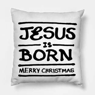 Jesus is born - Merry Christmas Pillow