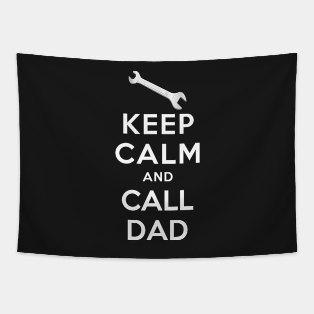 KEEP CALM AND CALL DAD. Tapestry by dwayneleandro