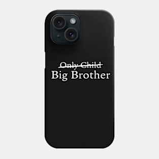 Only Child Big Brother Phone Case