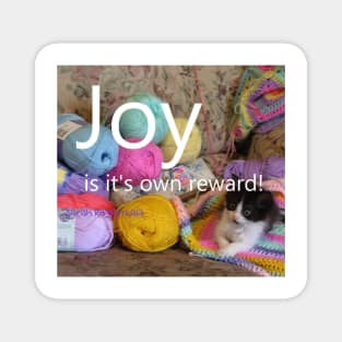 Tuxedo Cat Joy is it's own Reward! - Inspirational Quotes Happy Kitten Magnet