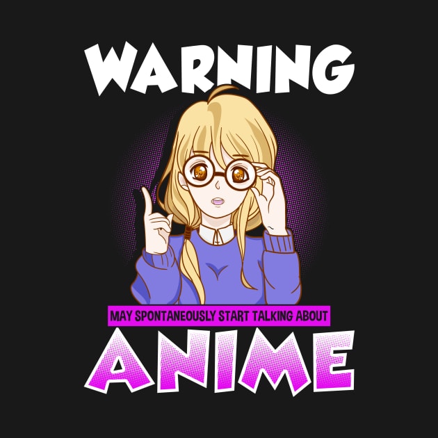 Warning: May Spontaneously Start Talking Anime by theperfectpresents