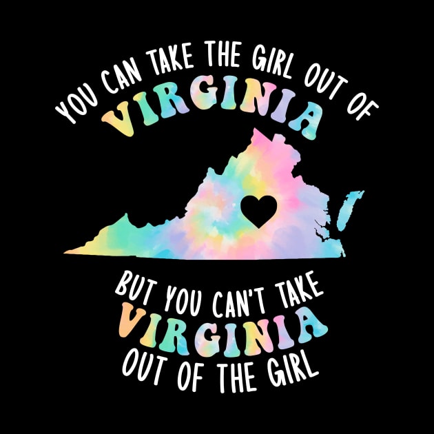 You Can Take The Girl Out Of Virginia VA Family Home Love by GraviTeeGraphics