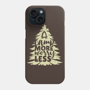 Camp More Worry Less Tree Phone Case