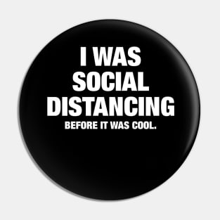 I was social distancing - before it was cool. Pin