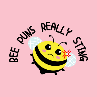 Bee Puns Really Sting T-Shirt