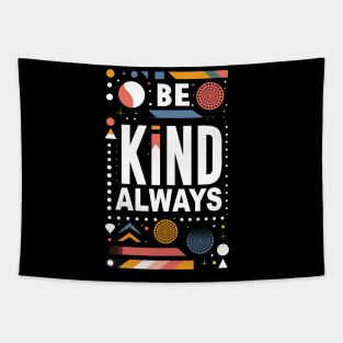 Be Kind Always Tapestry