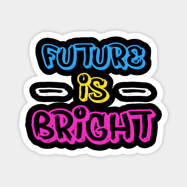 FUTURE IS BRIGHT Magnet by STRANGER