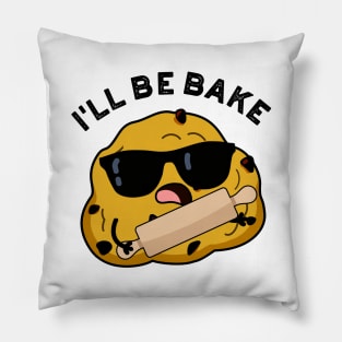 I'll Be Bake Funny Baking Movie Pun Pillow